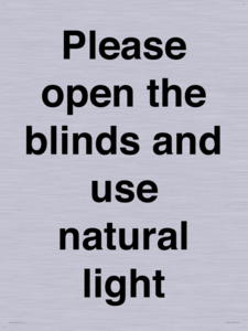 Please open the blinds and use natural light